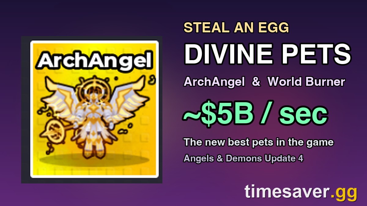 Steal An Egg Divine Pets: How to Get ArchAngel & World Burner (September 2026)